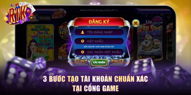 3 bước tạo tài khoản chuẩn xác tại cổng game