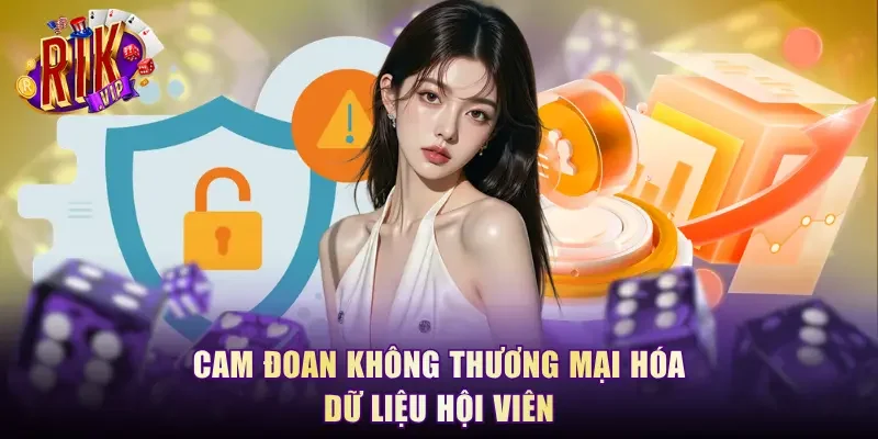 Cam đoan không thương mại hóa dữ liệu hội viên