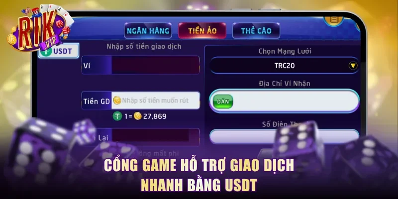 Cổng game hỗ trợ giao dịch nhanh bằng USDT