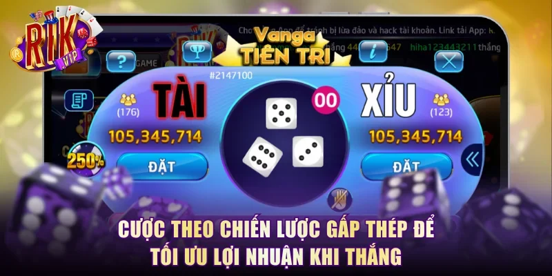 Cược theo chiến lược gấp thép để tối ưu lợi nhuận khi thắng