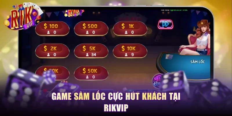 Game Sâm Lốc cực hút khách tại RikVip