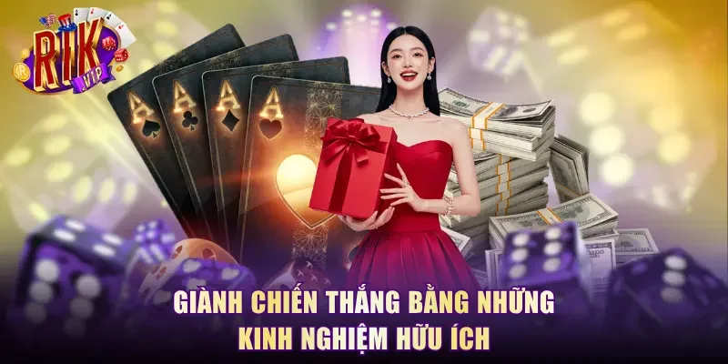 Giành chiến thắng bằng những kinh nghiệm hữu ích