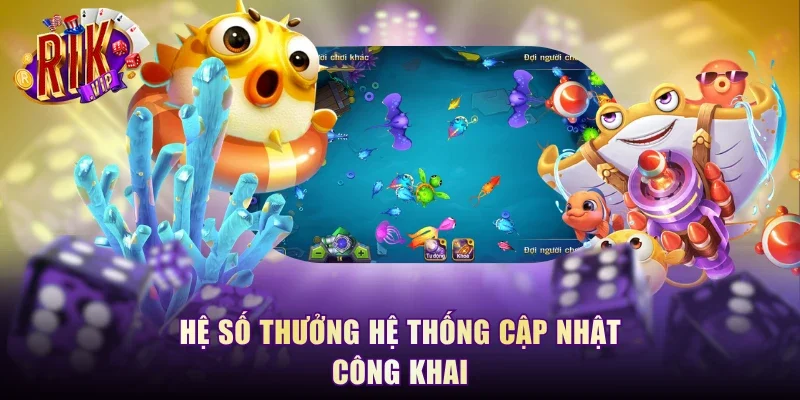 Hệ số thưởng hệ thống cập nhật công khai