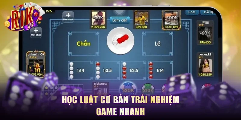Học luật cơ bản trải nghiệm game nhanh