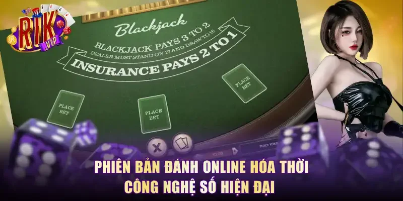 Phiên bản đánh online hóa thời công nghệ số hiện đại 